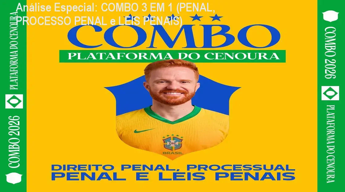 Análise Especial: COMBO 3 EM 1 (PENAL, PROCESSO PENAL e LEIS PENAIS) 1 Capa informativa sobre o tema COMBO 3 EM 1 (PENAL, PROCESSO PENAL e LEIS PENAIS)