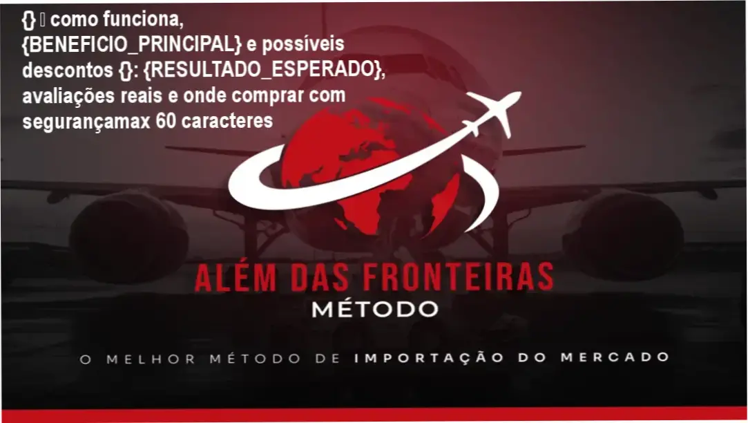 Guia explicativo sobre o produto digital "MÉTODO ÁLEM DAS FRONTEIRAS Gabriel Alves Machado "