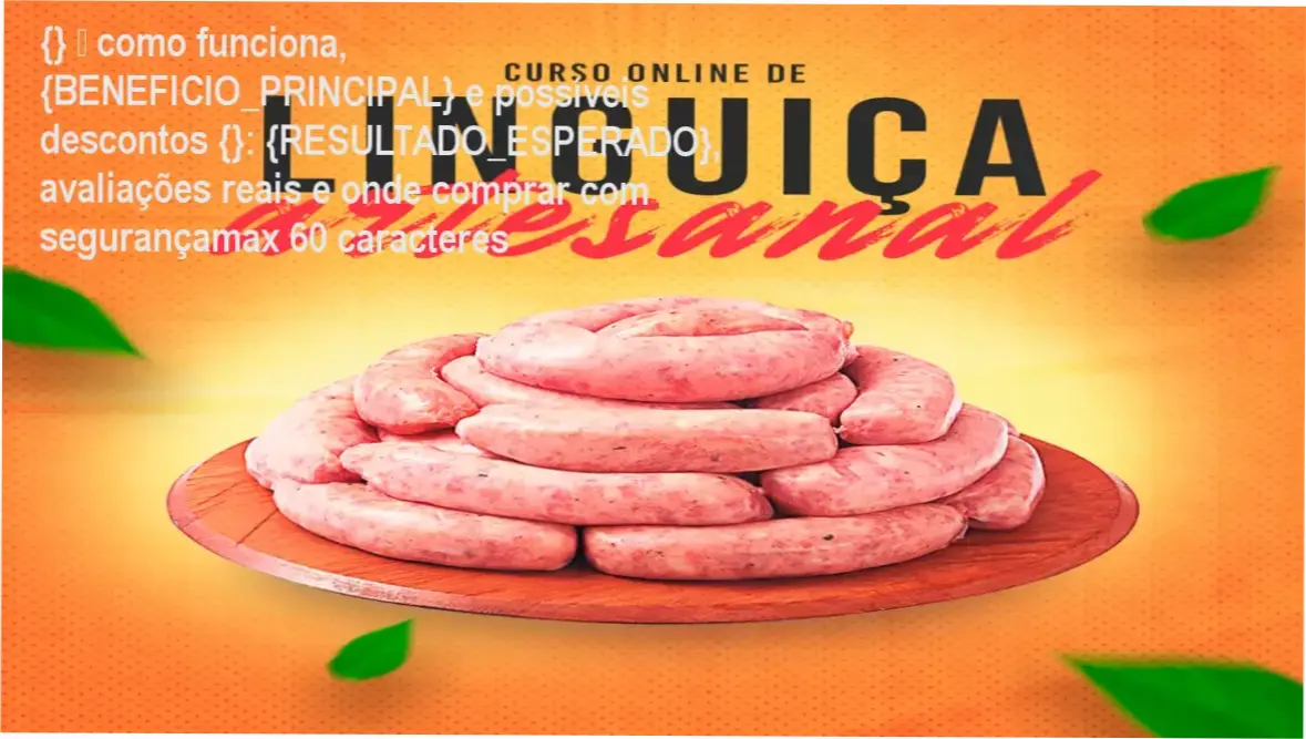 Guia explicativo sobre o produto digital Curso de Linguiça Artesanal