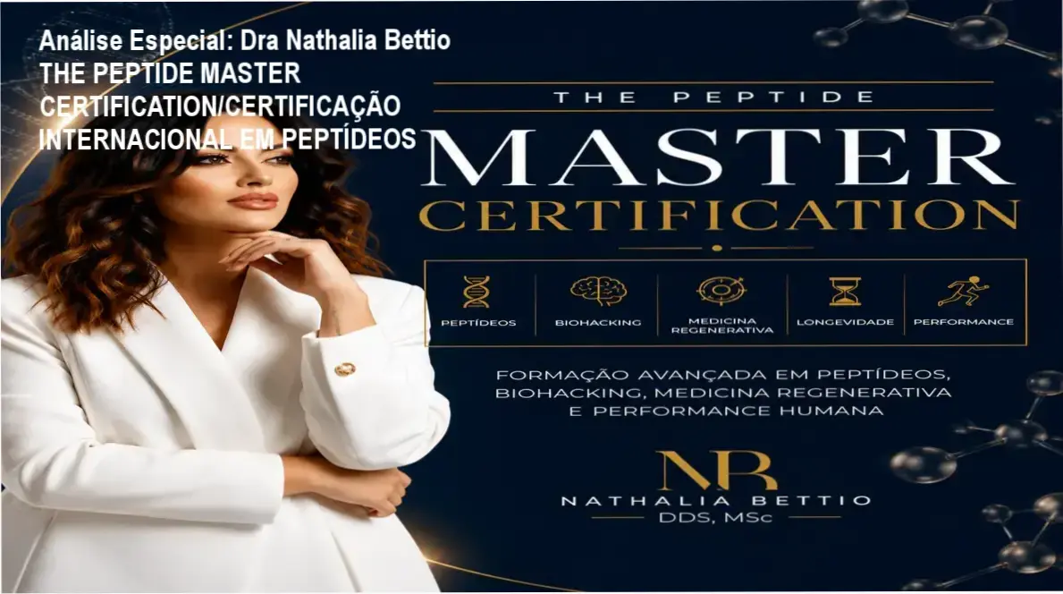 Análise Especial: Dra Nathalia Bettio THE PEPTIDE MASTER CERTIFICATION/CERTIFICAÇÃO INTERNACIONAL EM PEPTÍDEOS 1 Capa informativa sobre o tema Dra Nathalia Bettio THE PEPTIDE MASTER CERTIFICATION/CERTIFICAÇÃO INTERNACIONAL EM PEPTÍDEOS