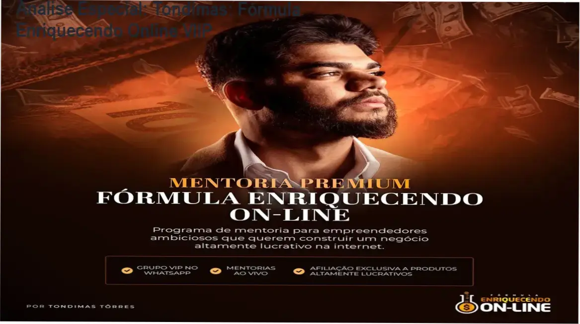 Análise Especial: Tondimas: Fórmula Enriquecendo Online VIIP 1 Capa informativa sobre o tema Tondimas: Fórmula Enriquecendo Online VIIP