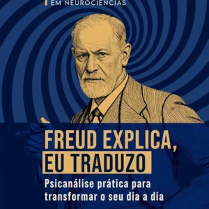 Freud explica eu traduzo: Psicanálise prática – Vale a pena?