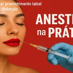 Como anestesiar preenchimento labial sem dor e sem distorção
