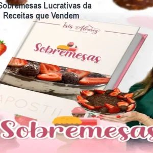 Apostila de Sobremesas Lucrativas da Chef Isis – 21 Receitas que Vendem