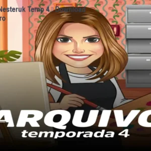 Arquivo Lara Nesteruk Temp 4 – Download Oficial e Seguro