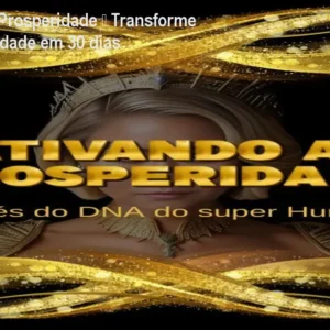 Ativando a Prosperidade – Transforme sua mentalidade em 30 dias