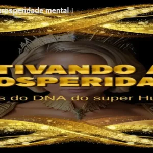Como ativar a prosperidade mental – Guia prático