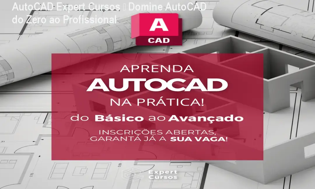 AutoCAD Expert Cursos – Domine AutoCAD do Zero ao Profissional 1 Curso online AutoCAD Expert mostrando projetos 3D e blocos CAD para prática profissional