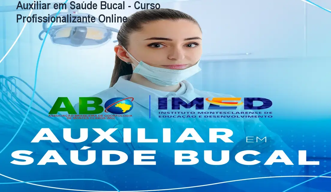 Auxiliar em Saúde Bucal - Curso Profissionalizante Online 1 Auxiliar em Saúde Bucal - Curso Profissionalizante Online