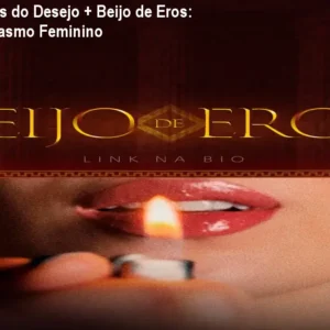 Combo Chaves do Desejo + Beijo de Eros: Domine o Orgasmo Feminino