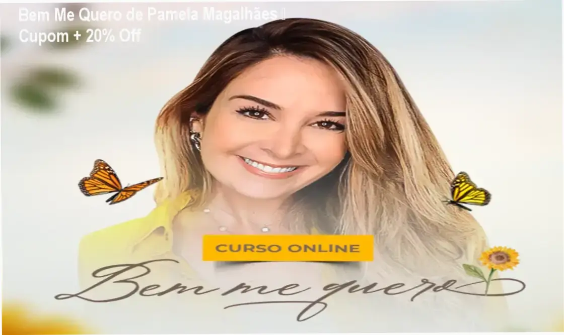 Bem Me Quero de Pamela Magalhães – Cupom + 20% Off 1 Bem Me Quero de Pamela Magalhães – promoção de desconto exclusivo