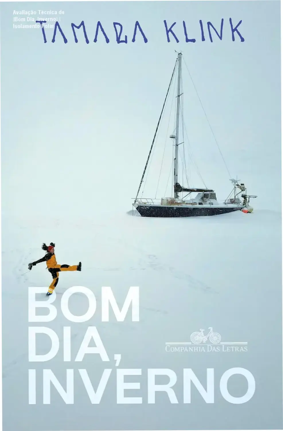 Avaliação Técnica de ‘Bom Dia, Inverno’ – Isolamento Polar 1 Capa do e‑book Bom Dia, Inverno de Tamara Klink mostrando o veleiro no gelo