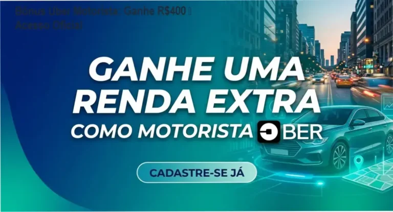 Bônus Uber Motorista download gratuito – acesso oficial ao bônus de R$400