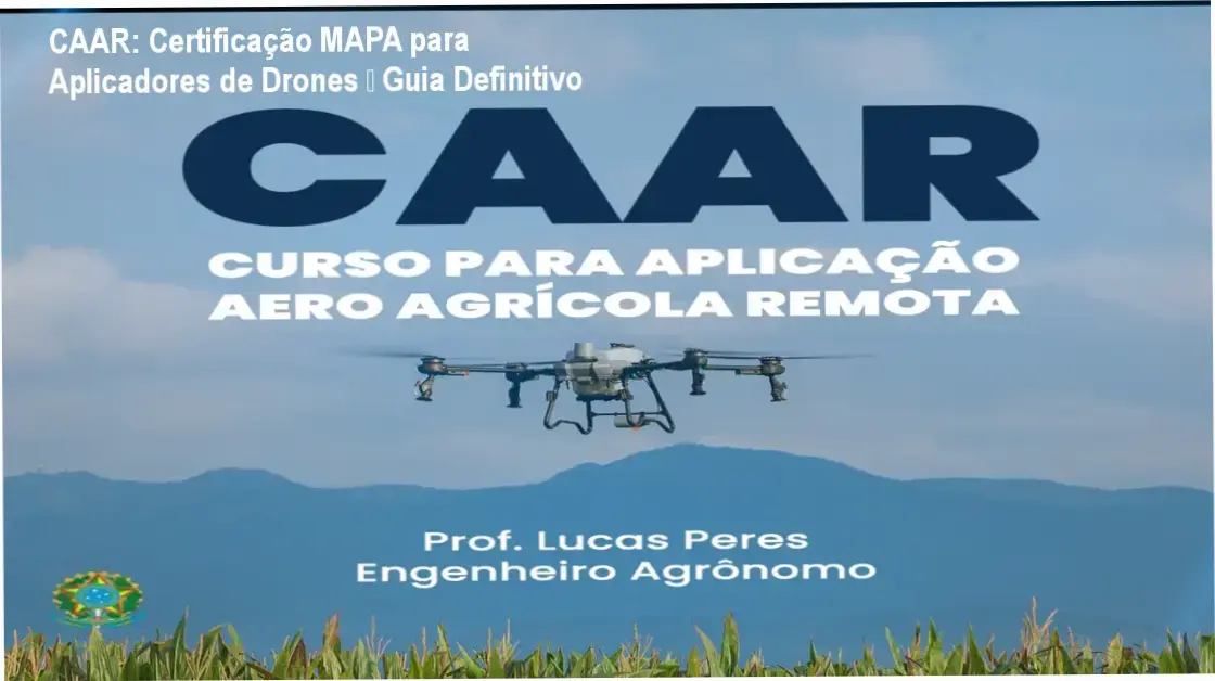 Certificação oficial MAPA do curso CAAR para aplicadores de drones aeroagrícolas