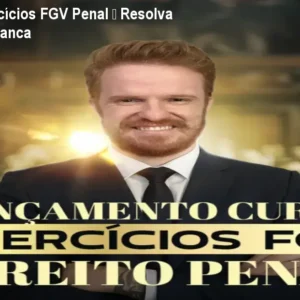Curso de Exercícios FGV Penal – Resolva Questões da Banca