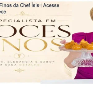 Curso Doces Finos da Chef Ísis – Acesse Agora e Comece