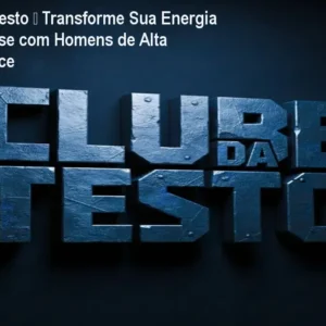 Clube da Testo – Transforme Sua Energia e Conecte-se com Homens de Alta Performance
