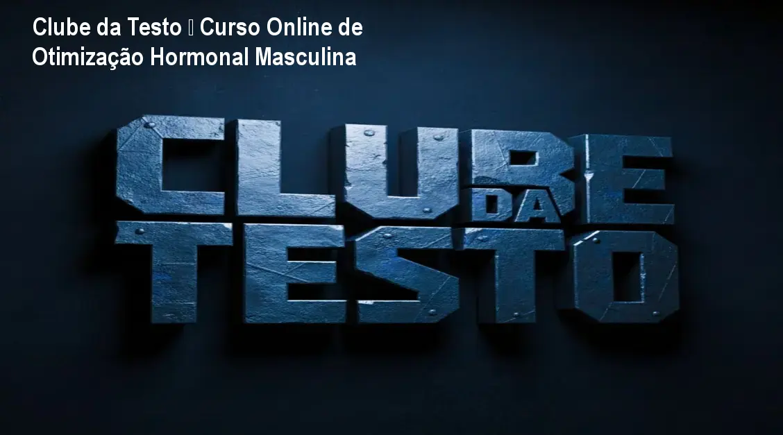 Clube da Testo – Curso Online de Otimização Hormonal Masculina 1 Clube da Testo – Curso Online de Otimização Hormonal Masculina