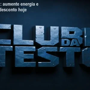 Clube da Testo: aumente energia e testosterona – desconto hoje