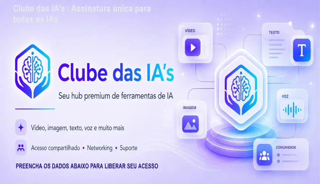 Clube das IA's – Assinatura única para todas as IAs 1 Clube das IA's – Assinatura única para todas as IAs