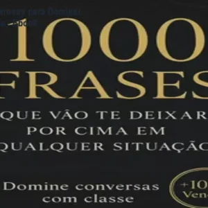 1000 Frases Poderosas para Dominar Qualquer Situação – Ebook