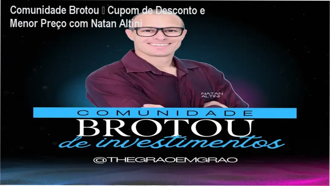 Comunidade Brotou Natan Altini promoção cupom de desconto preço reduzido