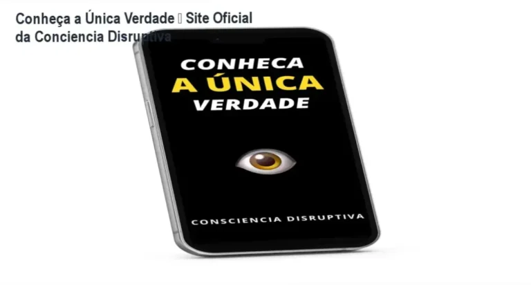 Conheça a Única Verdade Conciencia Disruptiva página oficial