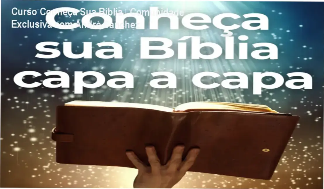 Curso Conheça Sua Bíblia – Comunidade Exclusiva com André Sanchez 1 Conheça Sua Bíblia – Presbítero André Sanchez e comunidade de alunos em networking