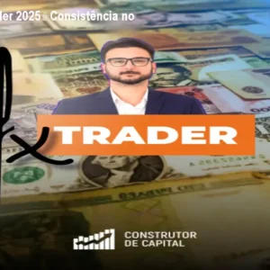Curso FX Trader 2025 – Consistência no Forex