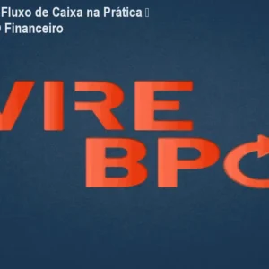 Masterclass Fluxo de Caixa na Prática – Domine BPO Financeiro
