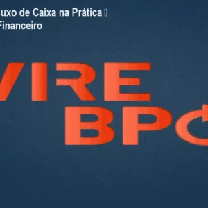 Masterclass Fluxo de Caixa na Prática – Domine BPO Financeiro