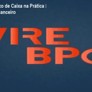 Masterclass Fluxo de Caixa na Prática – Domine BPO Financeiro