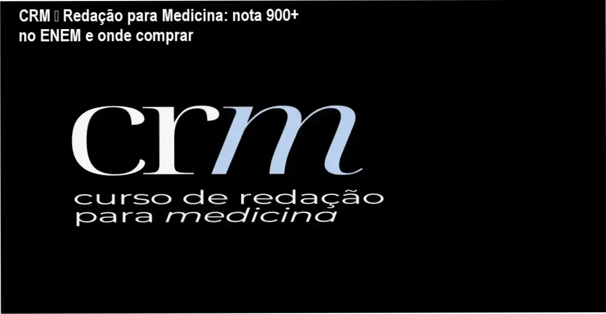 Imagem promocional do CRM – Curso de Redação para Medicina mostrando notas altas e acesso ao curso