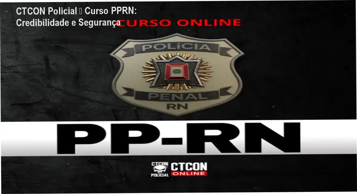 CTCON Policial – Curso PPRN custo-benefício, investimento garantido
