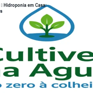 Cultive na Água – Hidroponia em Casa: Colha em 30 dias