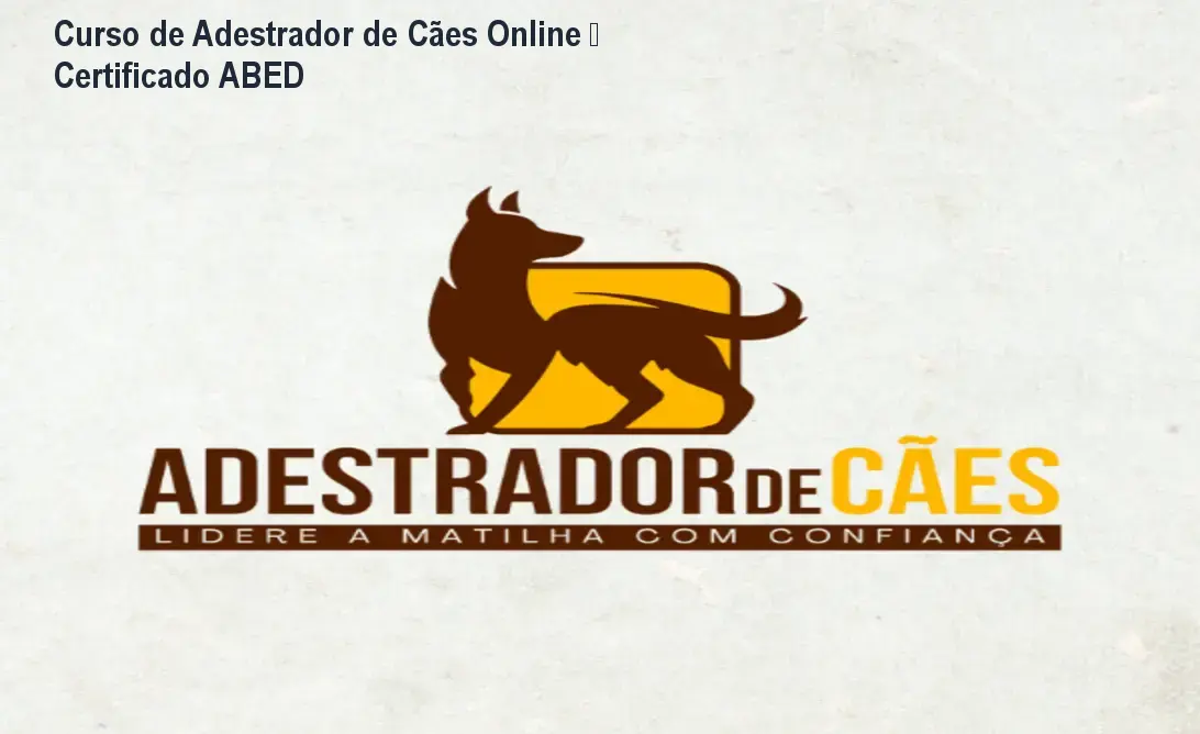 Curso de Adestrador de Cães Online – Certificado ABED 1 Curso de Adestrador de Cães Online – Certificado ABED