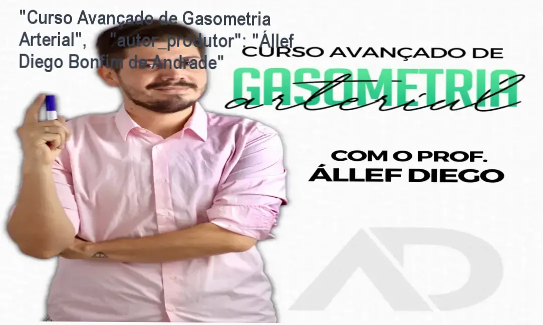 "Curso Avançado de Gasometria Arterial", "autor_produtor": "Állef Diego Bonfim de Andrade" CUPOM DE DESCONTO