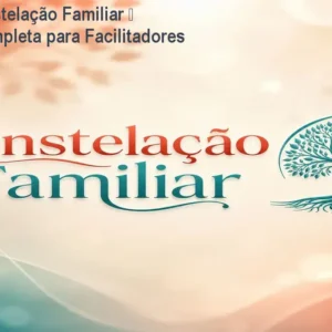 Curso de Constelação Familiar – Formação Completa para Facilitadores