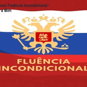 Curso de Russo Fluência Incondicional – Método Vem a Mim