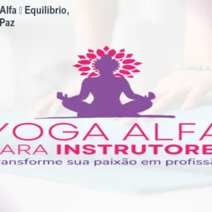 Curso de Yoga Alfa – Equilíbrio, Flexibilidade e Paz
