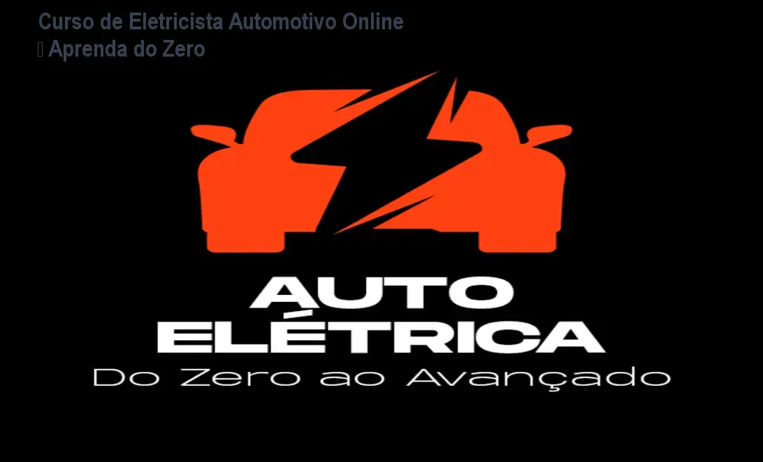Curso de Eletricista Automotivo Online – Aprenda do Zero 1 Curso de Eletricista Automotivo Online – Aprenda do Zero