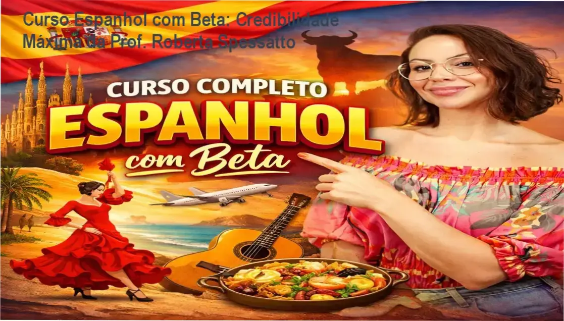 Curso Espanhol com Beta da Prof. Roberta Spessatto – custo-benefício excepcional para fluência segura