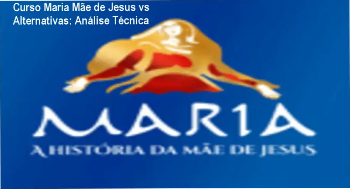 Curso Maria Mãe de Jesus vs concorrentes – análise de diferenças e vantagens
