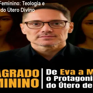 O Sagrado Feminino: Teologia e Psicanálise do Útero Divino