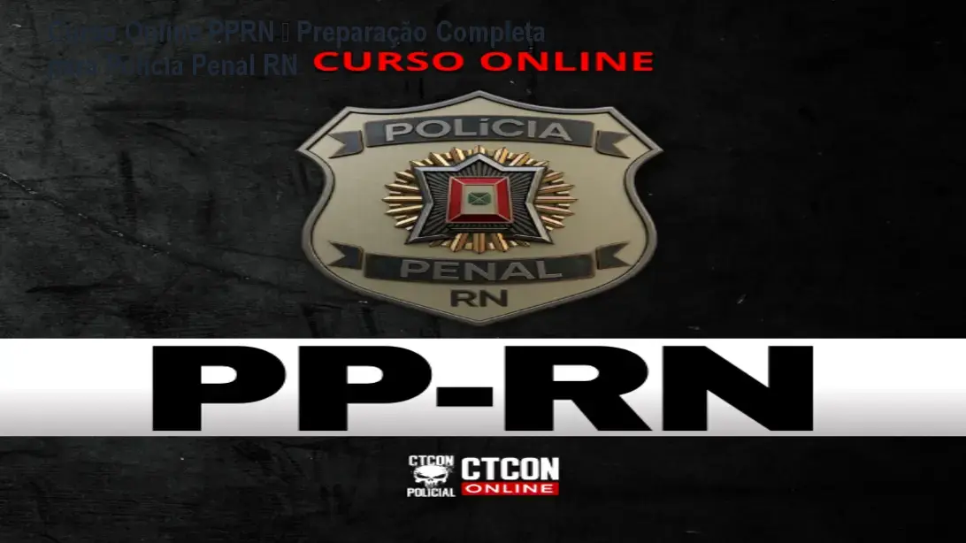 Curso Online PPRN – Preparação Completa para Polícia Penal RN 1 Curso Online PPRN – Preparação Completa para Polícia Penal RN