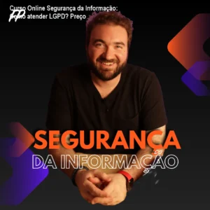 Curso Online Segurança da Informação: Como atender LGPD? Preço