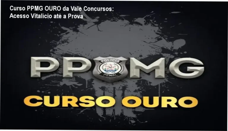Curso Polícia Penal de Minas Gerais - PPMG OURO da Vale Concursos | acesso vitalício