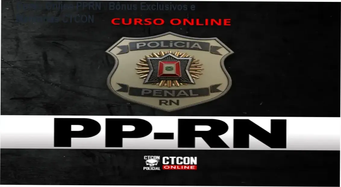 Curso Online PPRN – Bônus Exclusivos e Mentorias CTCON 1 Curso Online PPRN – bônus, brindes e materiais complementares da CTCON Policial