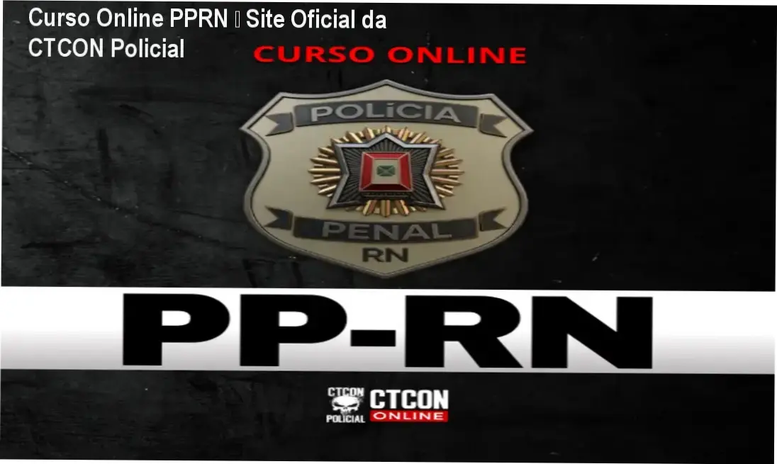 Curso Online PPRN – Site Oficial da CTCON Policial 1 CURSO ON-LINE - POLÍCIA PENAL DO RN - PPRN página oficial