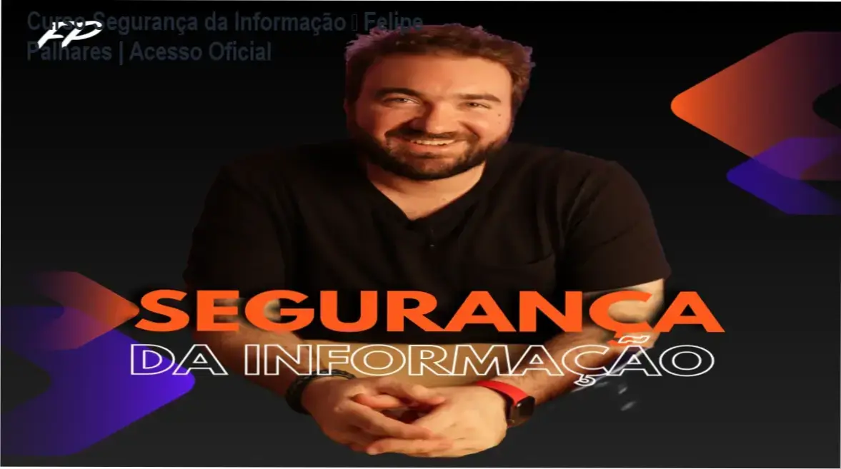 Curso Segurança da Informação de Felipe Palhares – download oficial e acesso gratuito